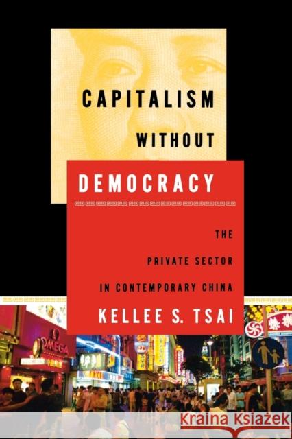 Capitalism Without Democracy: The Private Sector in Contemporary China Tsai, Kellee S. 9780801473265 Cornell University Press - książka