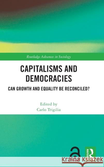 Capitalisms and Democracies: Can Growth and Equality Be Reconciled? Trigilia, Carlo 9781032285122 Taylor & Francis Ltd - książka