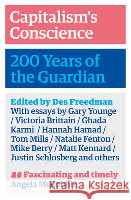 Capitalism's Conscience: 200 Years of the Guardian Des Freedman 9780745343358 Pluto Press (UK) - książka
