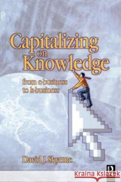 Capitalizing on Knowledge: From E-Business to K-Business Skyrme, David 9781138435278 Routledge - książka