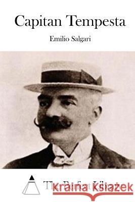 Capitan Tempesta Emilio Salgari The Perfect Library 9781514125441 Createspace - książka