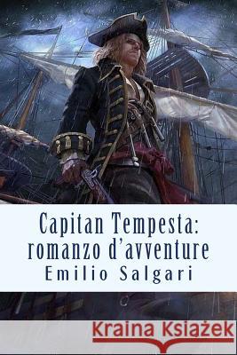 Capitan Tempesta: romanzo d'avventure Salgari, Emilio 9781719366342 Createspace Independent Publishing Platform - książka