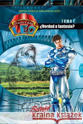 Capitán Leo- ¿verdad O Fantasía?: Tomo 1 de 6 Fernandini, Bertha 9781723972102 Independently Published - książka