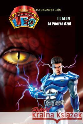 Capitán Leo-La Fuerza Azul: Tomo 5 Fernandini Leon, Bertha Patricia 9781508912392 Createspace - książka