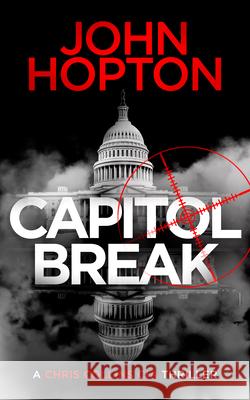 Capitol Break: A Chris Collins CIA Thriller John Hopton 9781036712327 Vinci Books Ltd - książka