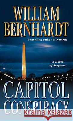 Capitol Conspiracy: A Novel of Suspense William Bernhardt 9780345487575 Ballantine Books - książka