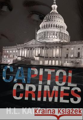 Capitol Crimes H L Katz   9781627200578 Apprentice House - książka