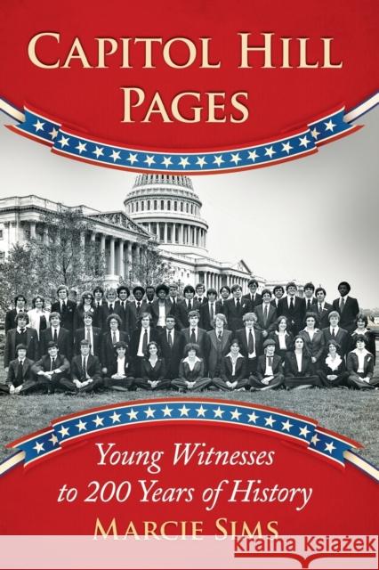 Capitol Hill Pages: Young Witnesses to 200 Years of History Marcie Sims 9781476669724 McFarland & Company - książka