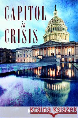 Capitol in Crisis Kathy Roy Johnson 9781725268456 Resource Publications (CA) - książka