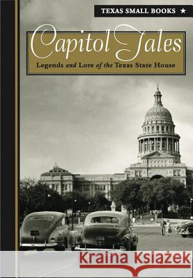 Capitol Tales: Legend and Lore from the Texas State House Mike Cox 9780875655079 Texas Christian University Press - książka