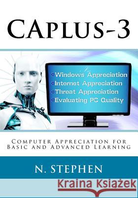 CAplus-3: Computer Appreciation for Basic and Advanced Learning Stephen, N. 9781506021355 Createspace - książka