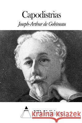 Capodistrias Joseph-Arthur De Gobineau Fb Editions 9781508545743 Createspace - książka