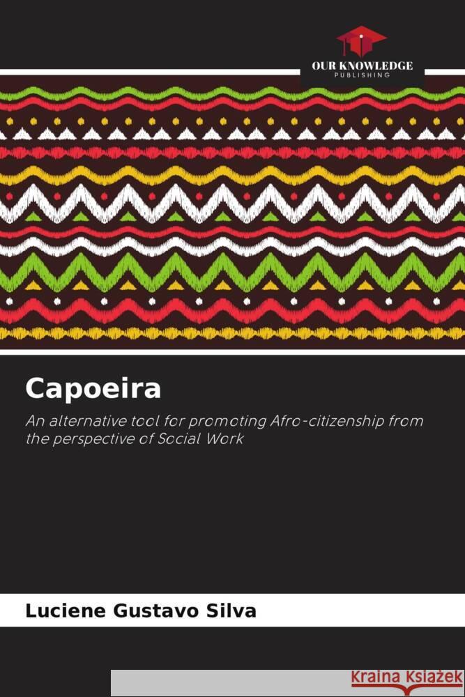 Capoeira Silva, Luciene Gustavo 9786206390459 Our Knowledge Publishing - książka