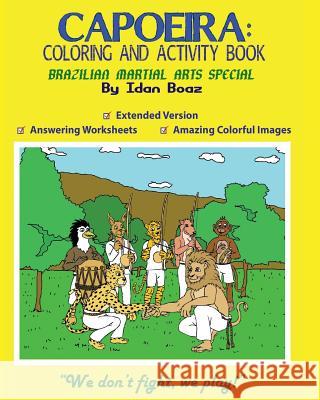 Capoeira: Coloring and Activity Book (Extended): Capoeira is one of Idan's interests. He has authored various of Coloring & Acti Boaz, Idan 9781537583945 Createspace Independent Publishing Platform - książka