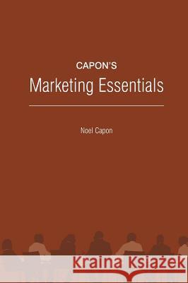 Capon's Marketing Essentials Professor Noel Capon 9780998487120 Wessex, Inc. - książka