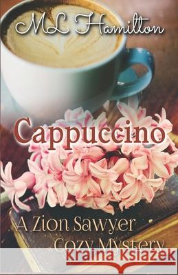 Cappuccino ML Hamilton 9781530902897 Createspace Independent Publishing Platform - książka