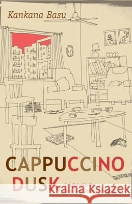 Cappuccino Dusk Kankana, Basu 9788172237523 HarperCollins India - książka