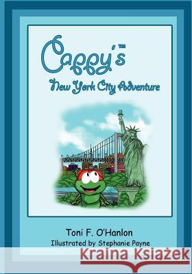 Cappy's New York City Adventure Toni F. O'Hanlon Stephanie Payne 9781466370272 Createspace - książka