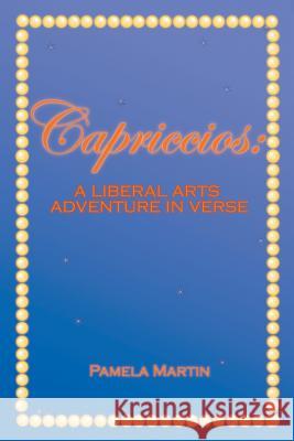 Capriccios: A Liberal Arts Adventure in Verse Pamela Martin 9781524557119 Xlibris - książka