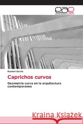 Caprichos curvos Davila, Rashell 9786209361241 Editorial Académica Española - książka
