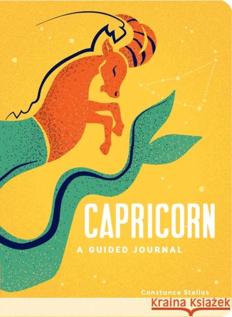 Capricorn: A Guided Journal: A Celestial Guide to Recording Your Cosmic Capricorn Journey Constance Stellas 9781507219508 Adams Media Corporation - książka