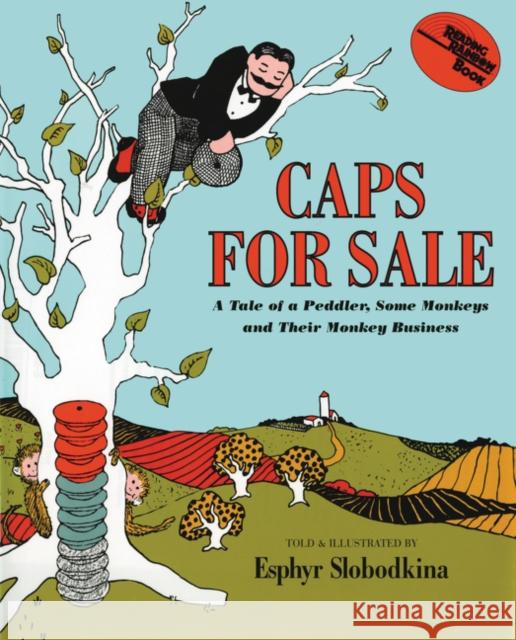 Caps for Sale: A Tale of a Peddler, Some Monkeys and Their Monkey Business Esphyr Slobodkina Esphyr Slobodkina 9780201091472 HarperCollins Publishers - książka