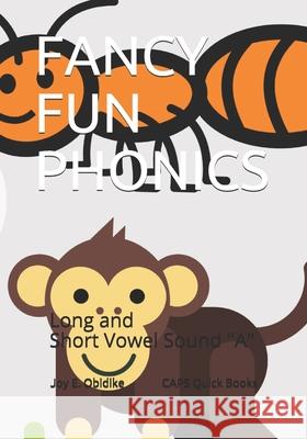 CAPS Quick Phonics Books: The Long and Short Vowel A Sound: Flip quickly through this CAPS Quick Phonics Book and build your super reader! Obidike, Joy Ego 9781720158431 Independently Published - książka