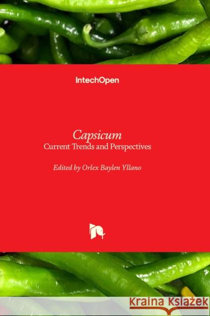 Capsicum: Current Trends and Perspectives Orlex Baylen Yllano 9781803560052 IntechOpen - książka