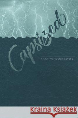 Capsized: Navigating the Storms of Life Noble Baird Jared Bruder Caleb Combs 9781537568744 Createspace Independent Publishing Platform - książka