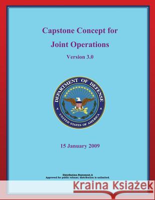 Capstone Concept for Joint Operations Department Of Defense 9781481821339 Createspace - książka