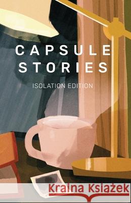 Capsule Stories Isolation Edition Carolina Vonkampen Natasha Lioe 9781734324648 Capsule Stories - książka