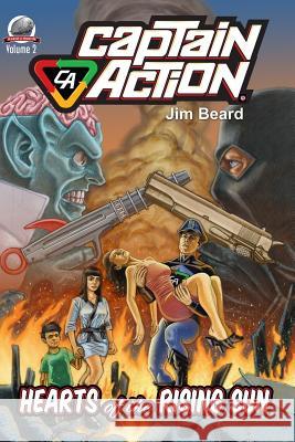 Captain Action-Hearts of the Rising Sun Jim Beard 9780692022191 Airship 27 - książka