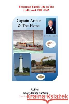 Captain Arthur & the Eloise Ripley a. Garland 9781544842196 Createspace Independent Publishing Platform - książka