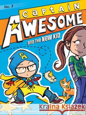 Captain Awesome and the New Kid Stan Kirby George O'Connor 9781442441996 Little Simon - książka