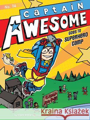 Captain Awesome Goes to Superhero Camp: Volume 14 Kirby, Stan 9781481431545 Little Simon - książka