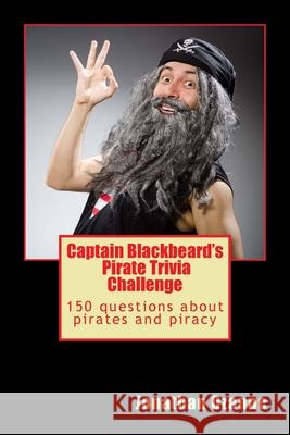 Captain Blackbeard's Pirate Trivia Challenge Jonathan Ozanne 9781517329112 Createspace Independent Publishing Platform - książka