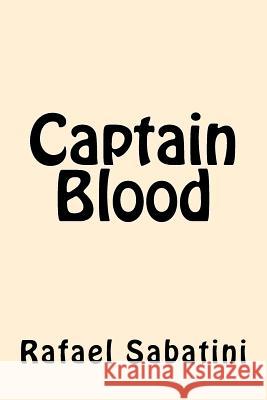 Captain Blood Rafael Sabatini 9781539855552 Createspace Independent Publishing Platform - książka