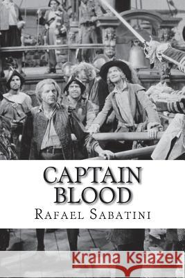 Captain Blood Rafael Sabatini 9781721212927 Createspace Independent Publishing Platform - książka