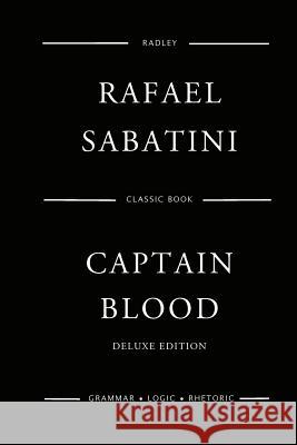 Captain Blood - Deluxe Edition MR Rafael Sabatini 9781543202229 Createspace Independent Publishing Platform - książka