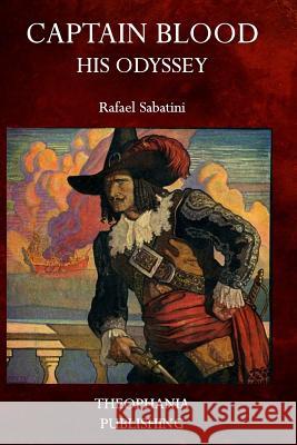 Captain Blood: His Odyssey Rafael Sabatini 9781517031428 Createspace - książka