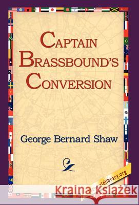 Captain Brassbound's Conversion George Bernard Shaw 9781421807416 1st World Library - książka