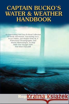 Captain Bucko's Water & Weather Handbook Roger Paul Huff 9780595396870 iUniverse - książka