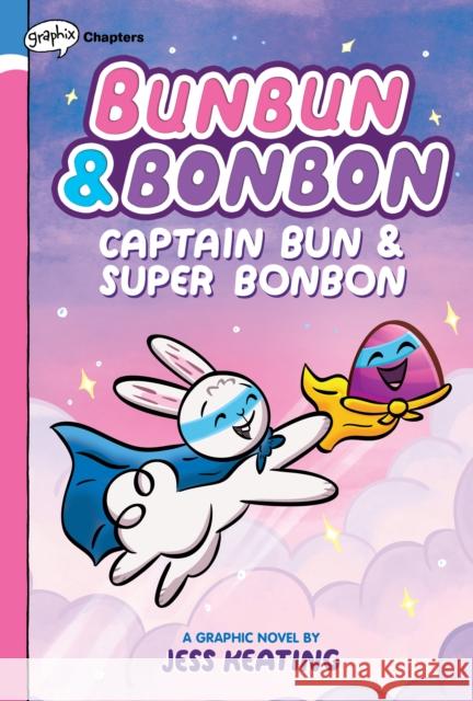 Captain Bun & Super Bonbon: A Graphix Chapters Book (Bunbun & Bonbon #3) Jess Keating 9781338745931 Scholastic Inc. - książka