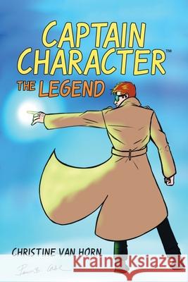 Captain Character: The Legend Christine Van Horn 9781973686293 WestBow Press - książka