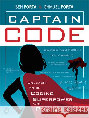 Captain Code: Unleash Your Coding Superpower with Python Shmuel Forta 9780137653577 Pearson Education (US) - książka
