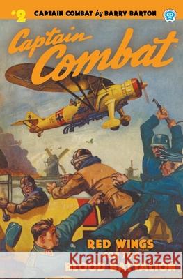 Captain Combat #2: Red Wings For the Blood Battalion Barry Barton, Robert Bowen, Frederick Blakeslee 9781618275998 Steeger Books - książka