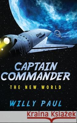 Captain Commander: The New World Paul 9780998559704 William P. Mangan - książka