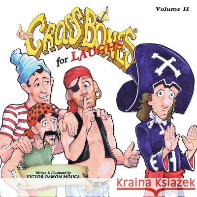 Captain CROSSBONES for LAUGHS, VOLUME II Victor Ramon Mojica Victor Ramon Mojica  9781733067119 Eugenus Studios, LLC - książka