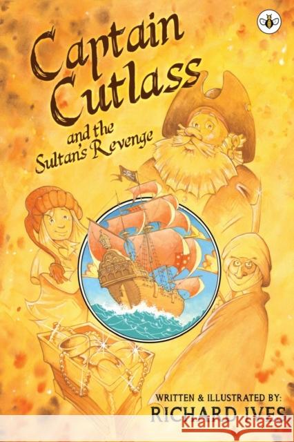 Captain Cutlass and The Sultan's Revenge Richard Ives 9781839341137 Bumblebee Books - książka