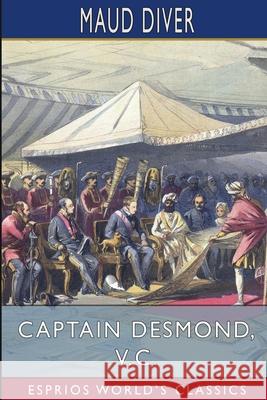 Captain Desmond, V. C. (Esprios Classics) Maud Diver 9781006675232 Blurb - książka